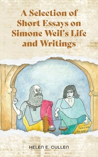 Couverture_A Selection of Short Essays on Simone Weil's Life and Writings