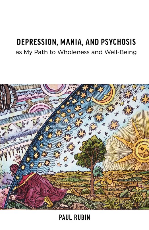 Front cover_Depression, Mania, and Psychosis as My Path to Wholeness and Well-Being