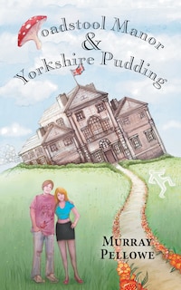 Front cover_Toadstool Manor & Yorkshire Pudding