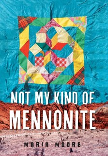 Front cover_Not My Kind of Mennonite