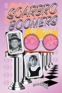 Scarbro Boomers: The Real Dick and Jane