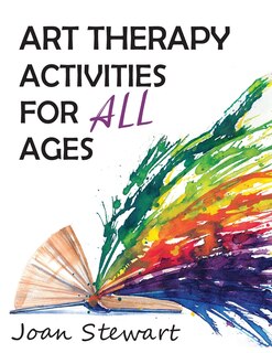Front cover_Art Therapy Activities for All Ages