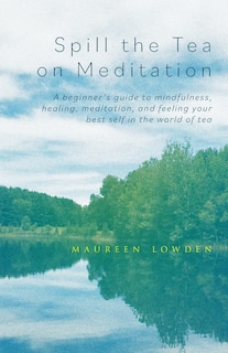 Front cover_Spill the Tea on Meditation