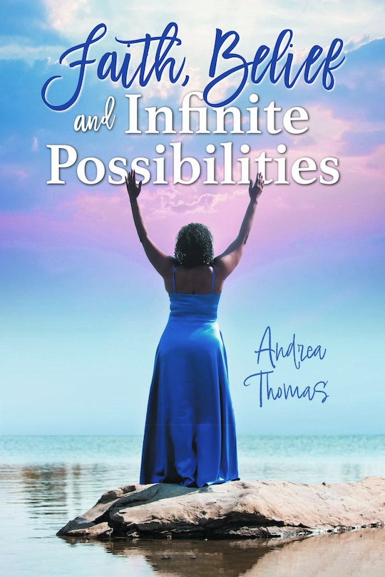 Front cover_Faith, Belief and Infinite Possibilities