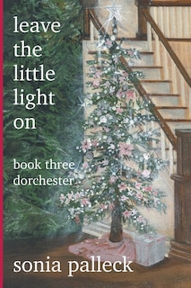 Front cover_leave the little light on - book three Dorchester