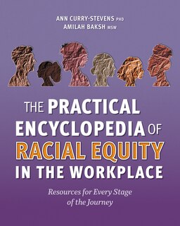 Front cover_The Practical Encyclopedia of Racial Equity in the Workplace