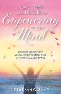 Front cover_How to Think and Succeed by Empowering Your Mind
