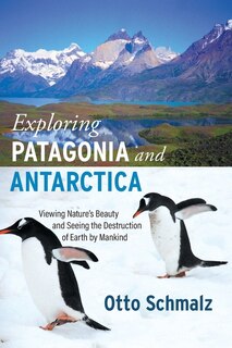 Front cover_Exploring Patagonia and Antarctica