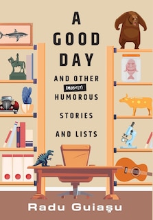 Front cover_A Good Day and Other (Mostly) Humorous Stories and Lists