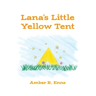 Front cover_Lana's Little Yellow Tent