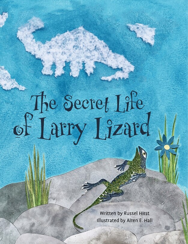 Front cover_The Secret Life of Larry Lizard