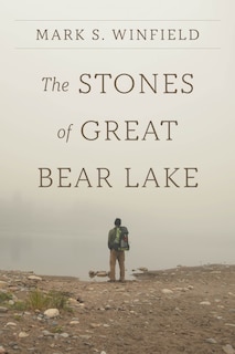 Front cover_The Stones of Great Bear Lake