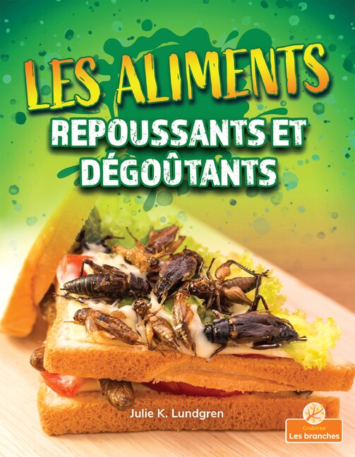 Front cover_Les Aliments Repoussants Et Dégoûtants (Gross and Disgusting Food)