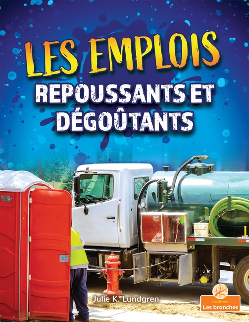 Les Emplois Repoussants Et Dégoûtants (Gross and Disgusting Jobs)