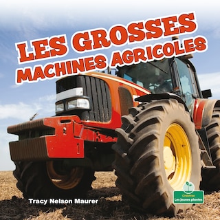 Front cover_Les Grosses Machines Agricoles (Big Farm Machines)