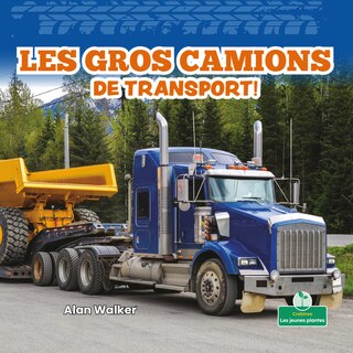 Couverture_Les Gros Camions de Transport! (Big Trucks Bring Goods!)