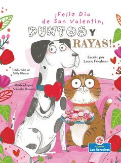Couverture_¡Feliz Día de San Valentín, Puntos Y Rayas! (Happy Valentine's Day, Spots and Stripes!)