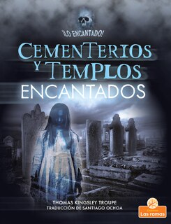Front cover_Cementerios Y Templos Encantados (Haunted Graveyards and Temples)