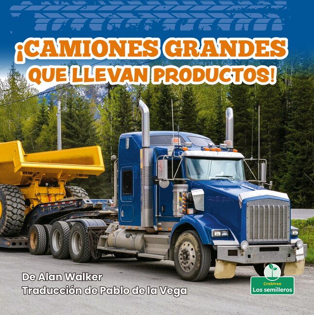 Front cover_¡Camiones Grandes Que Llevan Productos! (Big Trucks Bring Goods!)