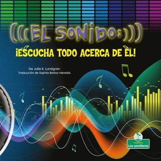 Couverture_El Sonido: &iexcl;Escucha Todo Acerca de &Eacute;l! (Sound: Hear All about It!)