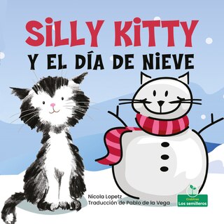 Couverture_Silly Kitty Y El Día de Nieve (Silly Kitty and the Snowy Day)