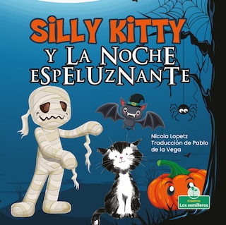 Front cover_Silly Kitty Y La Noche Espeluznante (Silly Kitty and the Spooky Night)