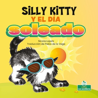 Front cover_Silly Kitty Y El Día Soleado (Silly Kitty and the Sunny Day)