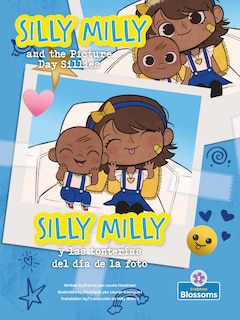 Couverture_Silly Milly Y Las Tonterías del Día de la Foto (Silly Milly and the Picture Day Sillies) Bilingual Eng/Spa