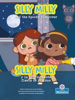 Front cover_Silly Milly Y La Espeluznante Fiesta de Pijamas (Silly Milly and the Spooky Sleepover) Bilingual Eng/Spa