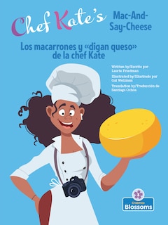 Front cover_Los Los Macarrones Y de la Chef Kate (Chef Kate's Mac-And-Say-Cheese) Bilingual Eng/Spa