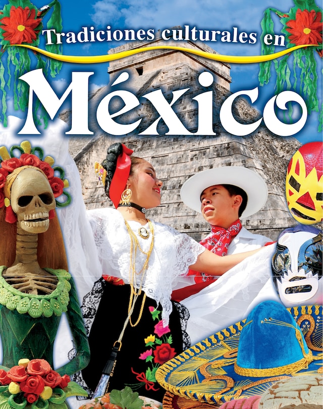 Front cover_Tradiciones Culturales En México (Cultural Traditions in Mexico)