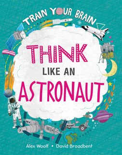 Front cover_Think Like an Astronaut