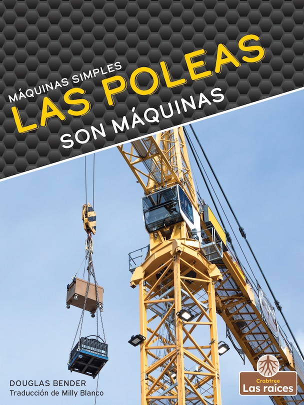 Front cover_Las Poleas Son Máquinas (Pulleys Are Machines)
