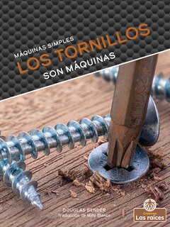 Couverture_Los Tornillos Son Máquinas (Screws Are Machines)
