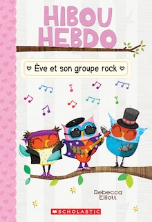 Couverture_Hibou Hebdo : N° 17 - Ève et son groupe rock