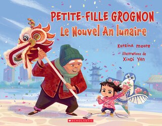 Front cover_Petite-fille grognon : Le Nouvel An lunaire