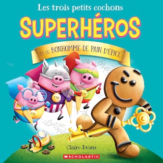 Couverture_Les trois petits cochons superhéros et le bonhomme de pain d'épice