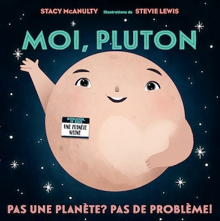 Front cover_Moi, Pluton : Pas une planète? Pas de problème!