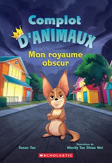 Front cover_Complot d'animaux : N˚  1 - Mon royaume obscur