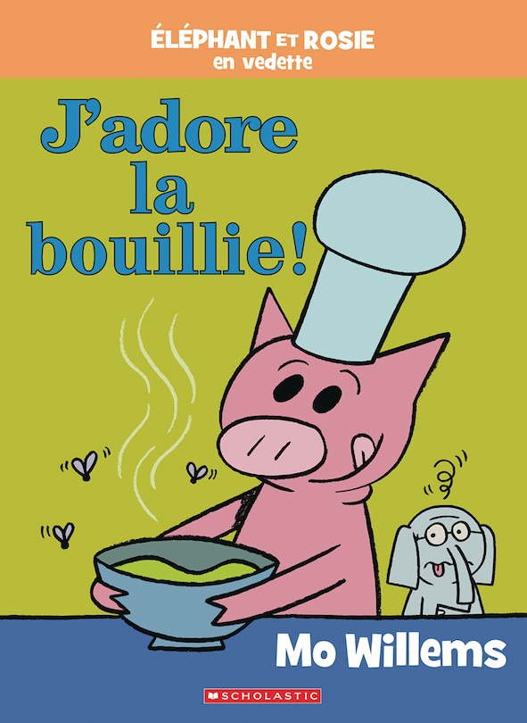 Éléphant et Rosie : J’adore la bouillie!