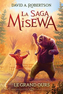 Front cover_La saga Misewa : N° 2 - Le grand ours