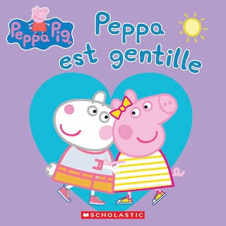 Couverture_Peppa Pig : Peppa est gentille