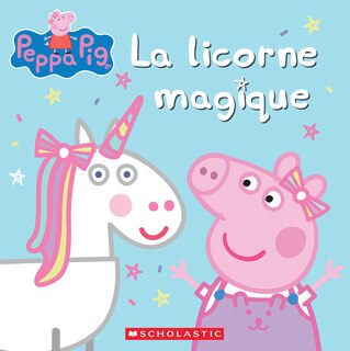 Couverture_Peppa Pig : La licorne magique