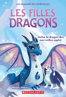 Couverture_Les filles dragons : N˚ 5 - Aisha, le dragon des merveilles saphir