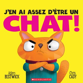 Couverture_J’en ai assez d’être un chat!