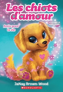 Front cover_Les chiots d’amour : N° 1 - Amis pour la vie