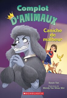 Front cover_Complot d’animaux : N˚ 2 - Caniche de malheur