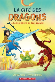 Front cover_La cité des dragons : N° 3 - À la recherche du vrai dragon