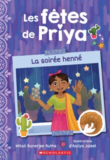 Les fêtes de Priya : N˚  2 - La soirée henné