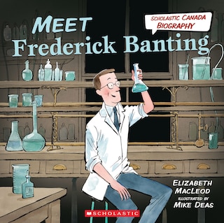 Couverture_Meet Frederick Banting (Scholastic Canada Biography)